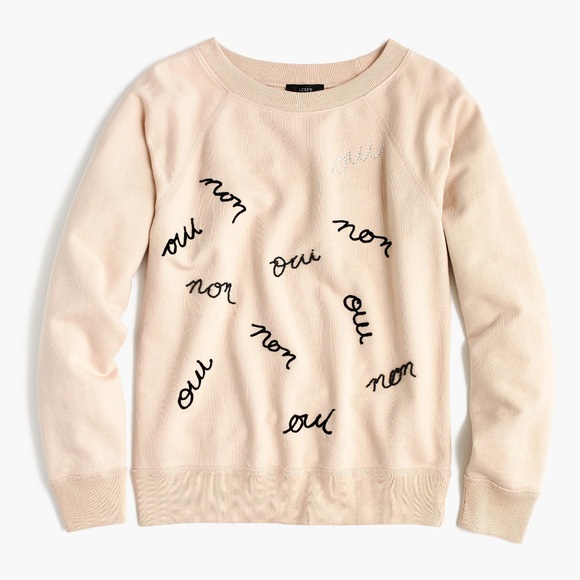 J. Crew Tops - NWT JCrew Women's "Oui Non" Embroidered Sweatshirt J. Crew Tops - NWT JCrew Women's "Oui Non" Embroidered Sweatshirt